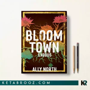 کتاب Bloom Town: Exodus اثر Ally North زبان اصلی